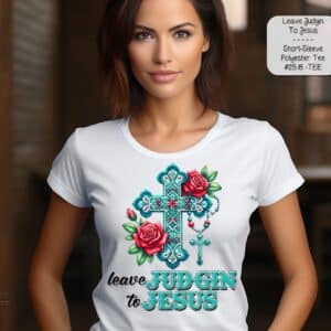 Beautiful Holiday Short Sleeve Shirt: Leave the Judgin' to Jesus