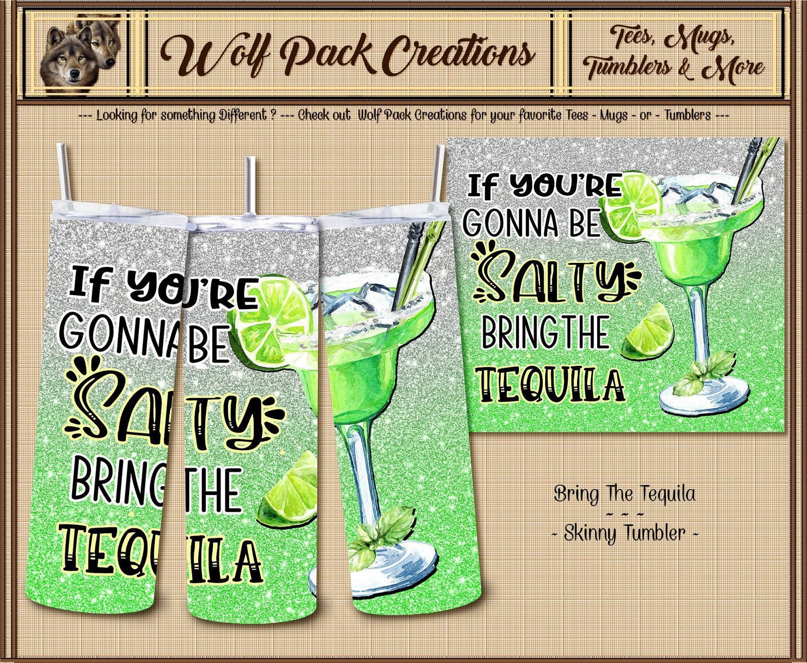 Beautiful Skinny Tumbler: If You're Going to be Salty, Bring the Tequila