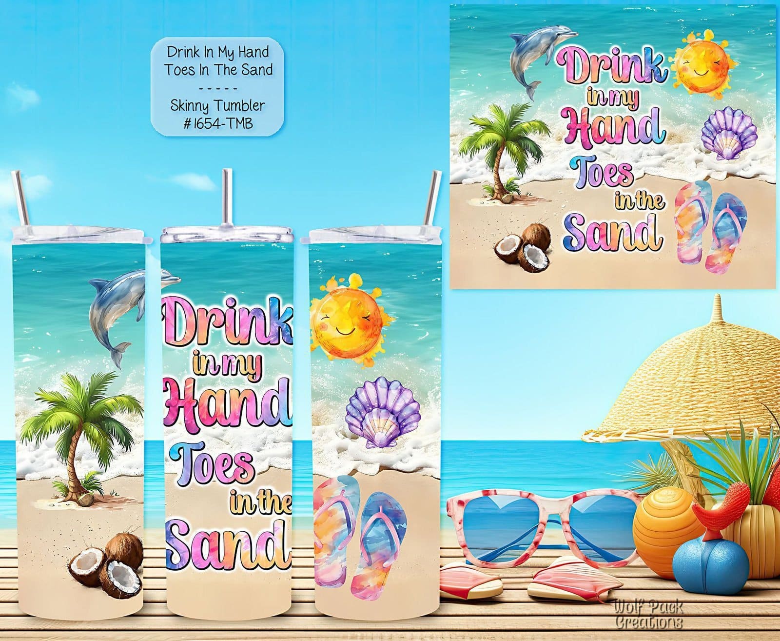 Beautiful Skinny Tumbler: Drink in My Hand Toes in the Sand