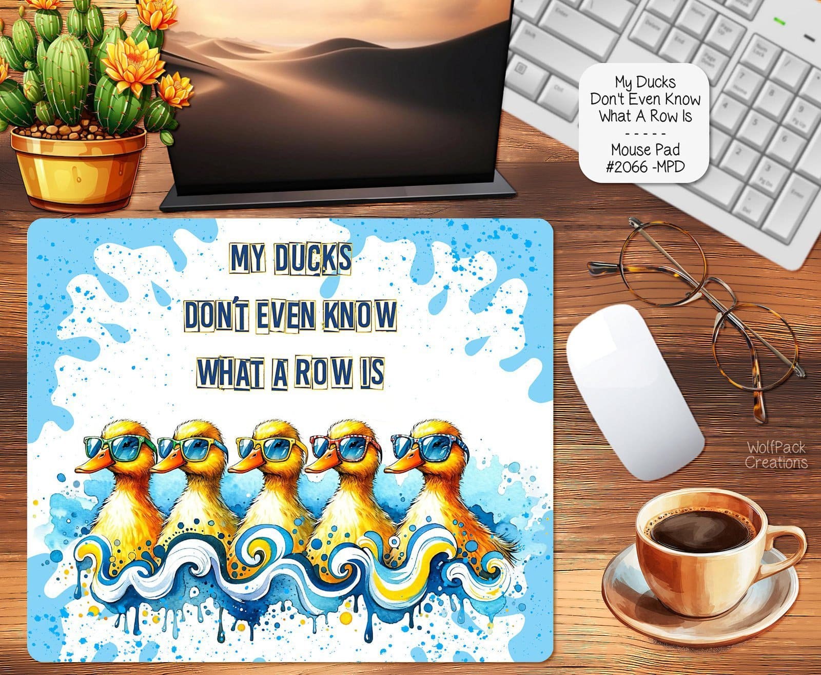 My Ducks Don't Know Mouse Pad