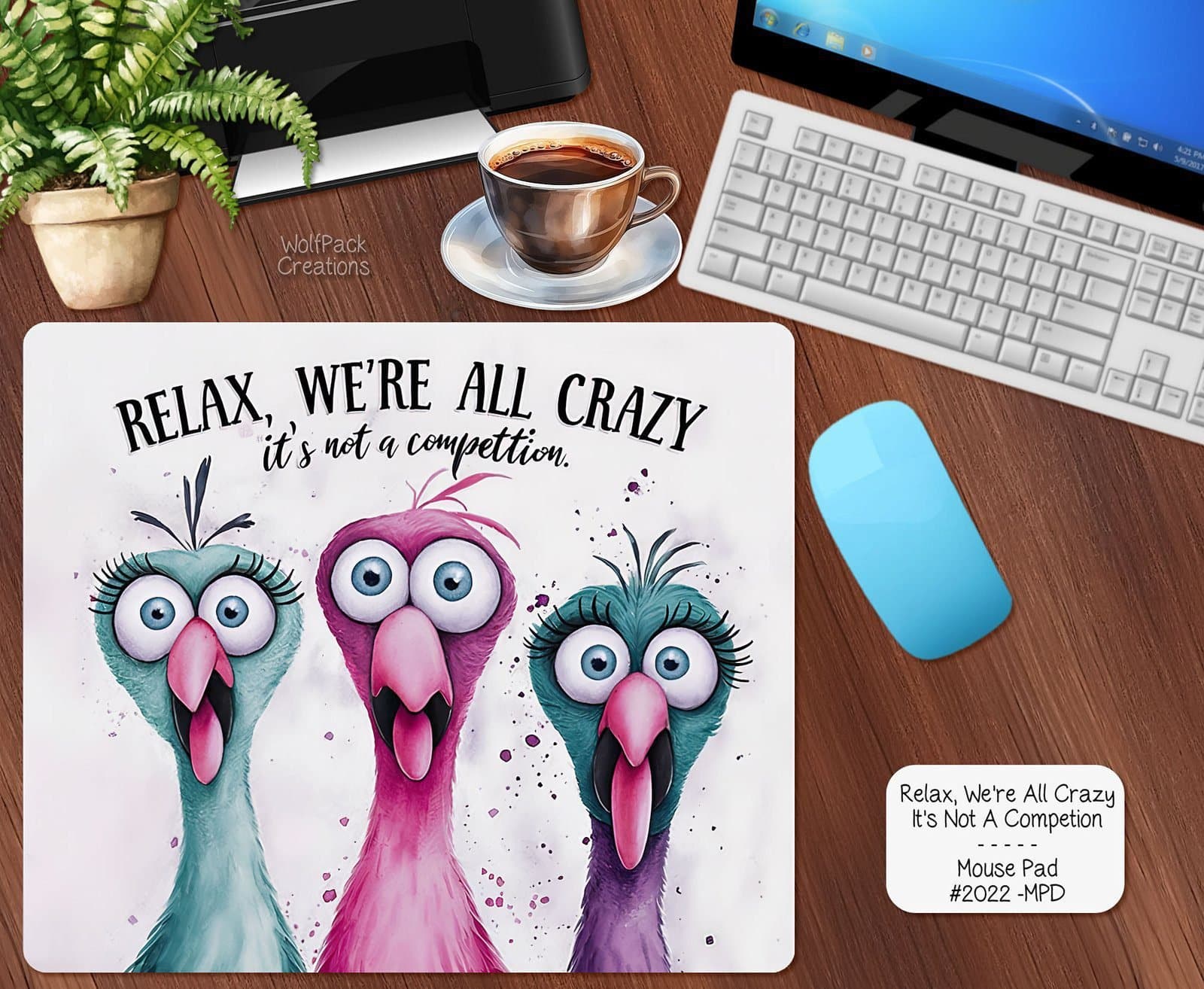 Relax We're All Crazy Mouse Pad