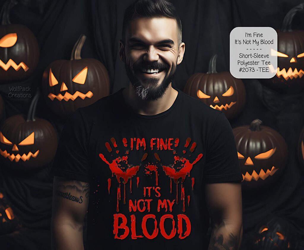 Ominous Halloween Shirt: I'm Fine It's Not My Blood