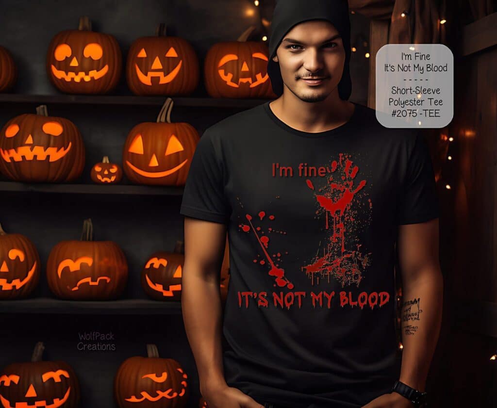 Discover the Short Sleeve Creepy Shirt - I'm Fine, It's Not My Blood
