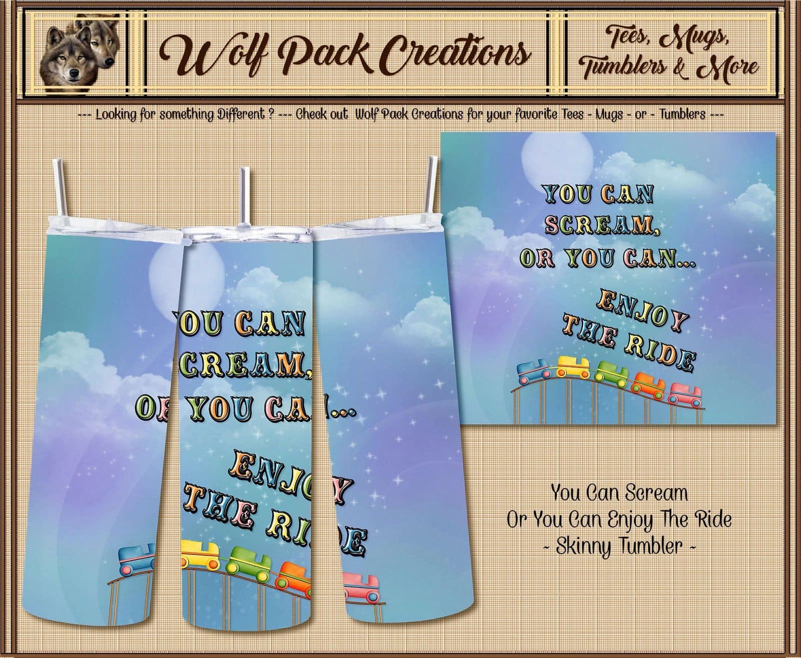 Enjoy the Ride, Beautiful Skinny Tumbler