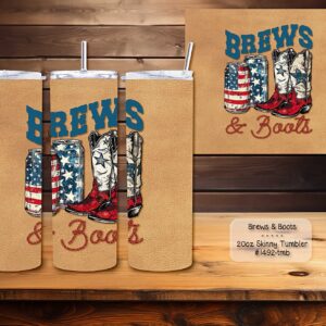 Beautiful Skinny Tumbler: Brews & Boots