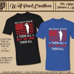 Beautiful Short Sleeve Shirt: We Owe Them All