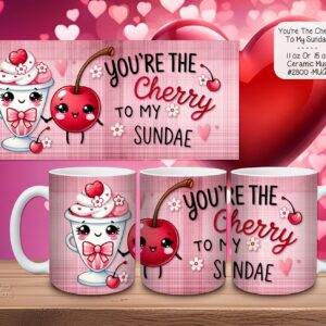 Ceramic Valentine's Day Coffee Mug: You're the Cherry to My Sundae