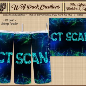 Electrifying Skinny Tumbler for CT Scan Techs