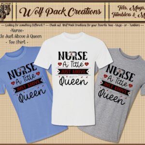 Nurse: A Title Just Above Queen Beautiful Short Sleeve T-Shirt