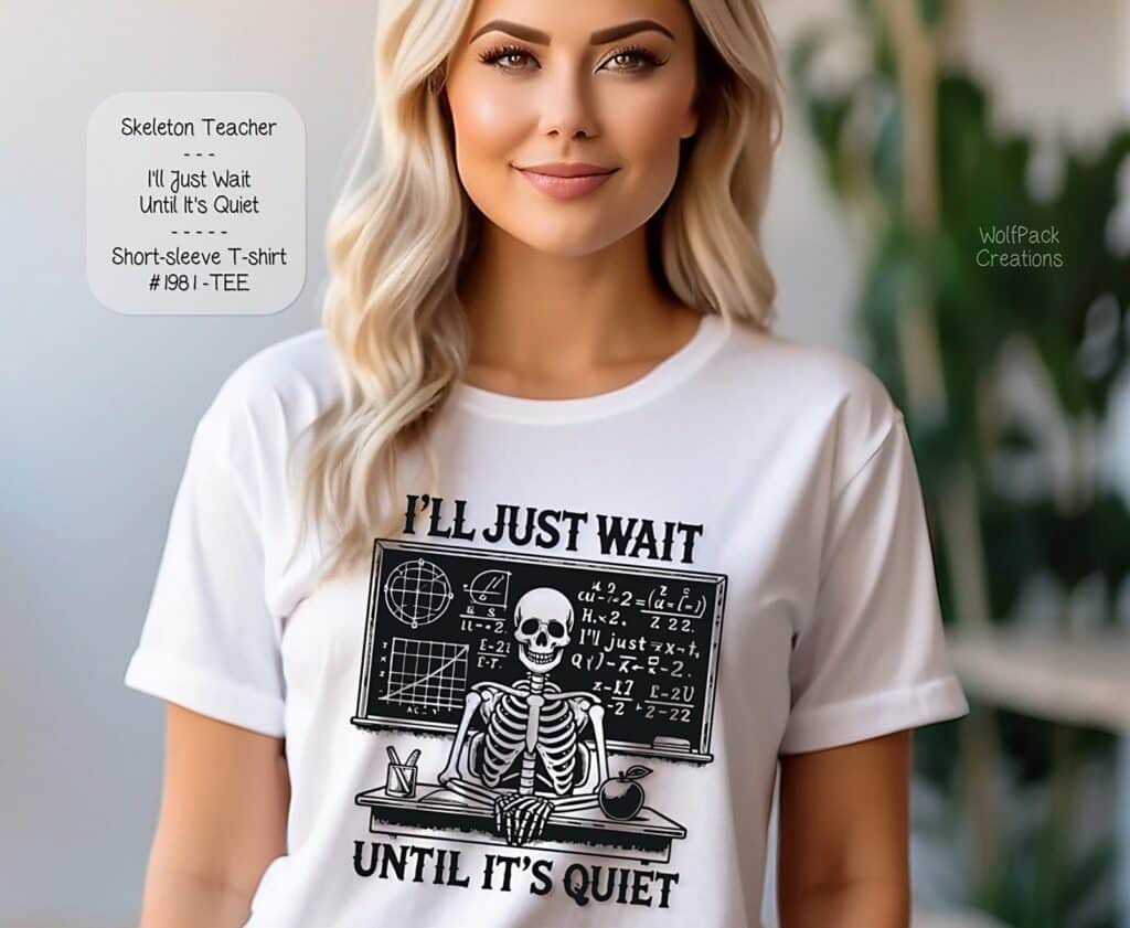 Essential Shirt Featuring Skeleton Teacher Waiting for it to be Quiet