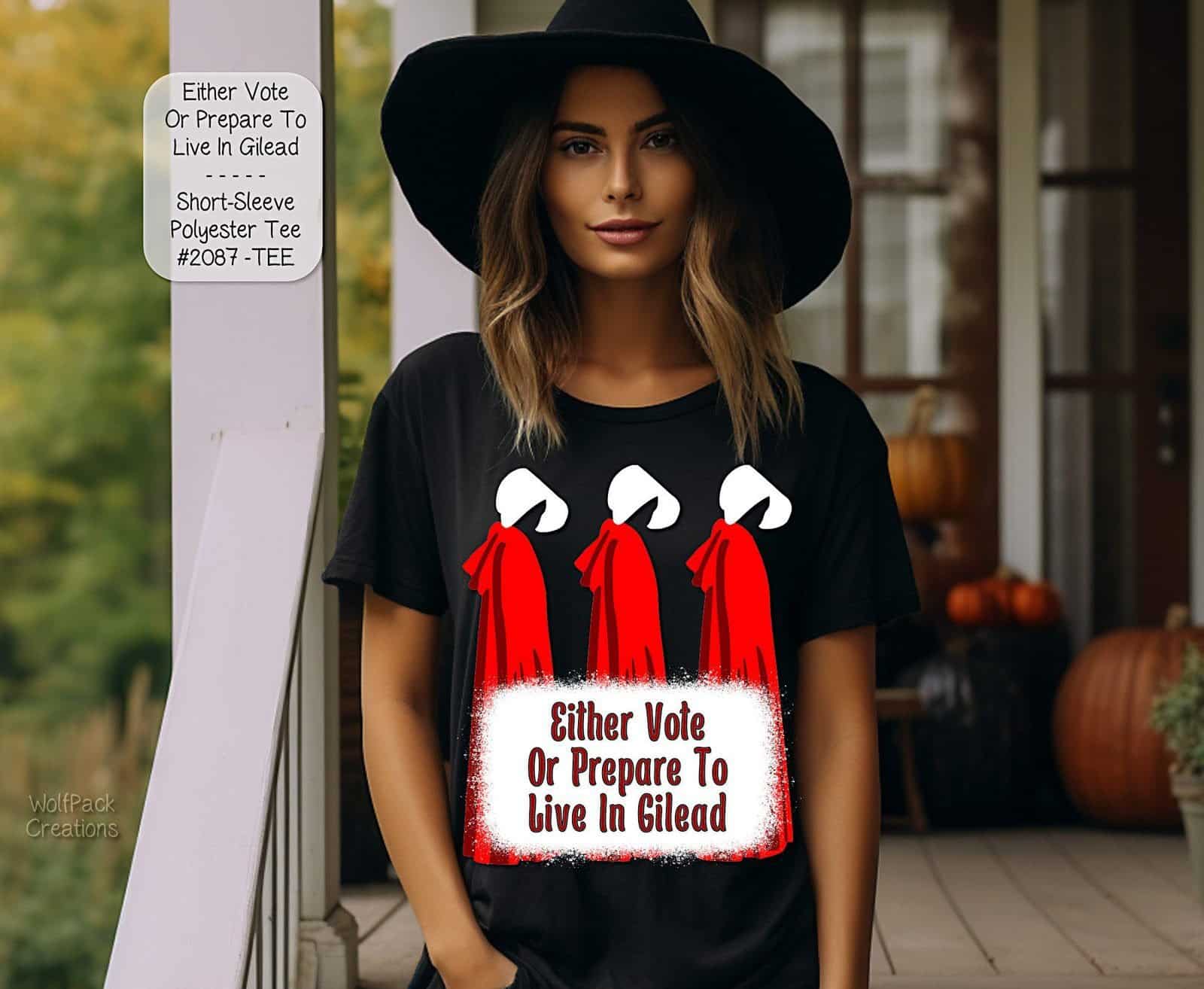 Beautiful T-Shirt: Either Vote or Live in Gilead