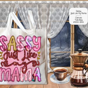 Sassy Like Mama Tote Bag