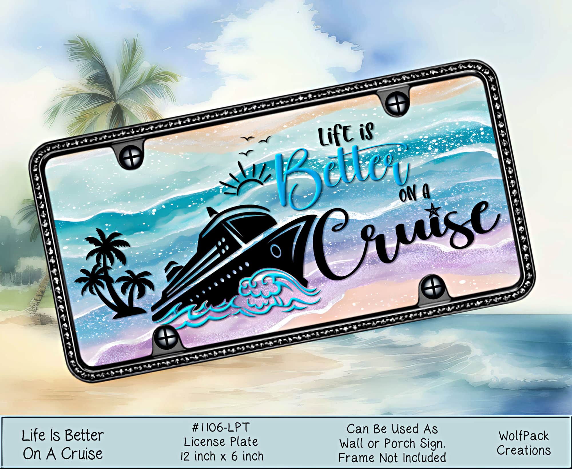 Life is Better on a Cruise License Plate