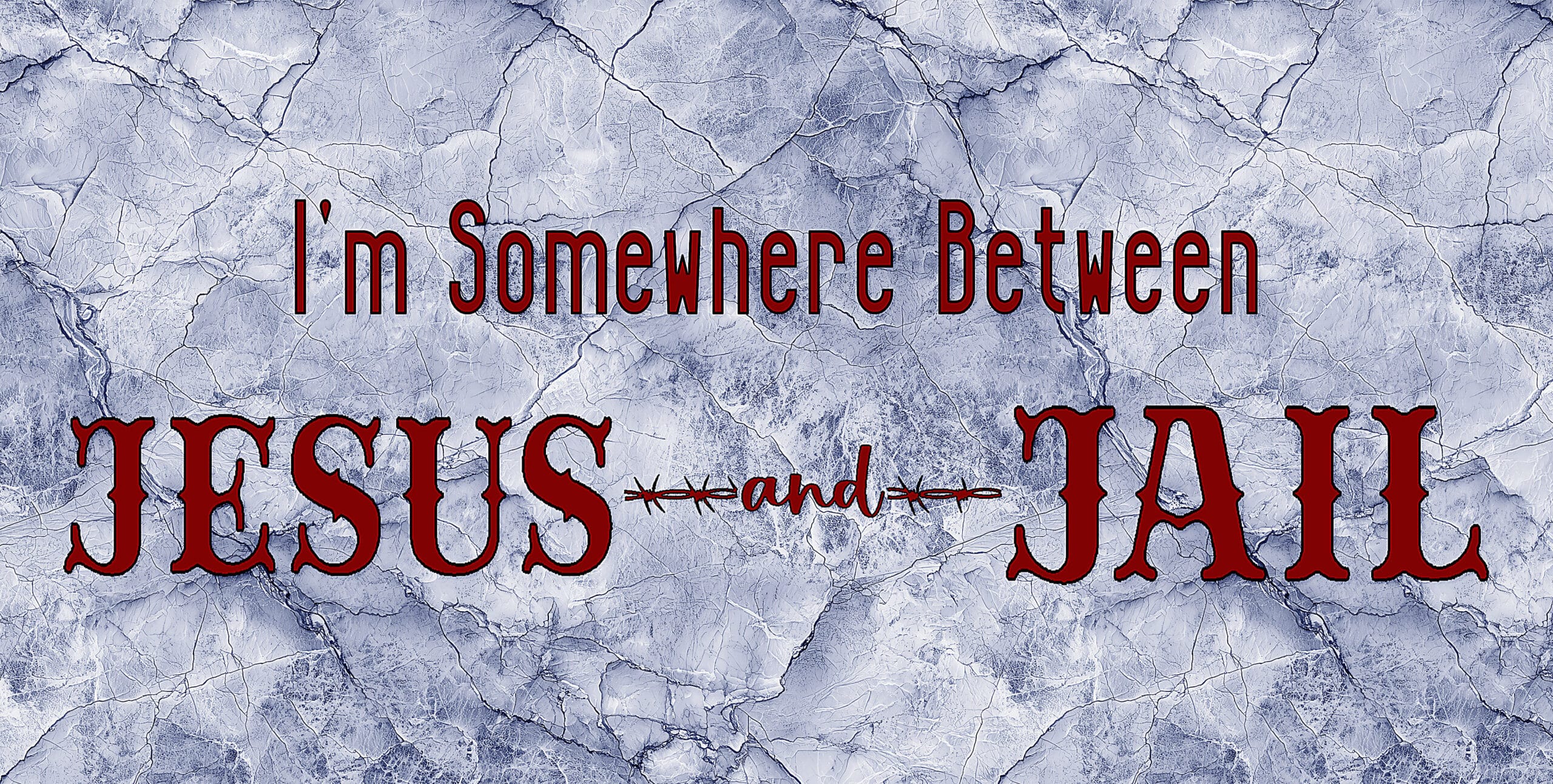 Somewhere Between Jesus and Jail License Plate