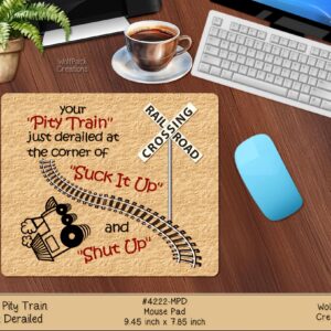 Pity Train Just Derailed Mousepad