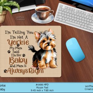 Yorkie is a Baby Mousepad
